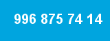996 875 74 14 996 875 74 14